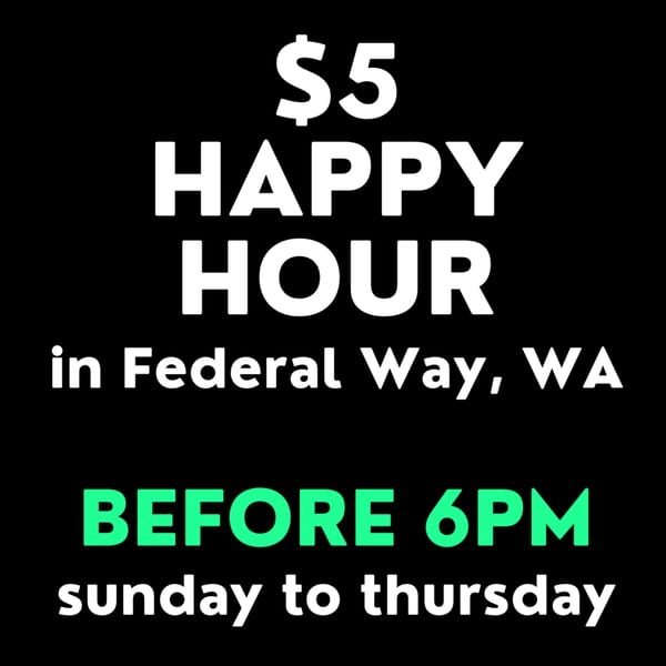 Black background with white and green text advertising Sushi Hiro's $5 happy hour in Federal Way, WA.